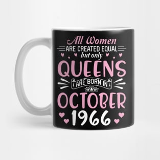 All Women Are Created Equal But Only Queens Are Born In October 1966 Happy Birthday 54 Years Old Me Mug